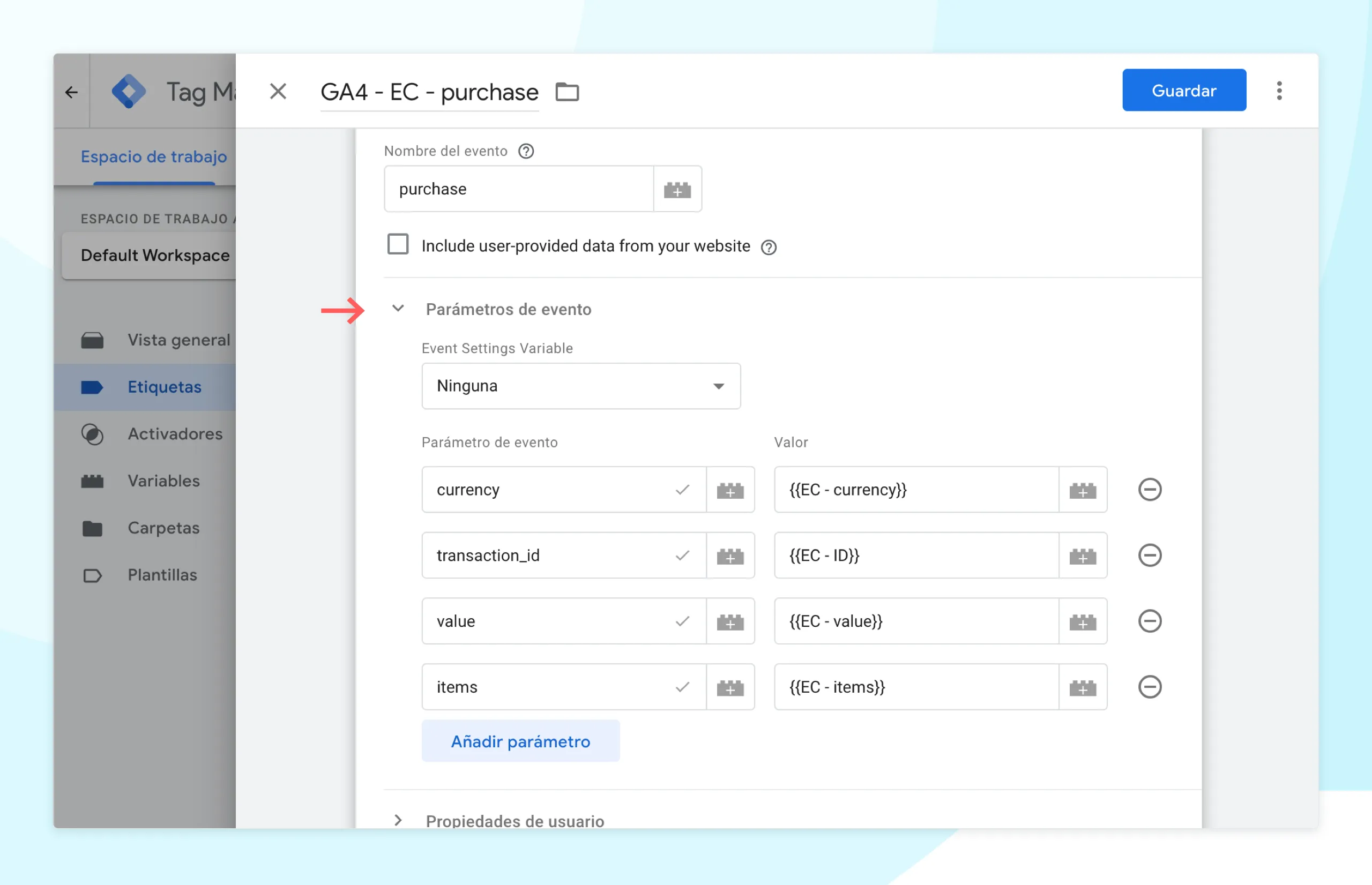 Añadir los parámetros del evento: currency, transaction_id, value e items.